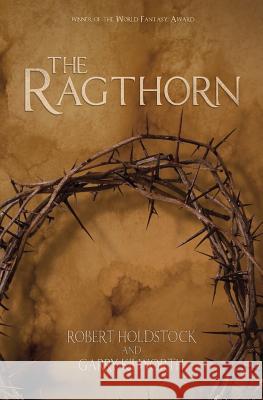 The Ragthorn Robert Holdstock Garry Kilworth 9781512281255 Createspace - książka