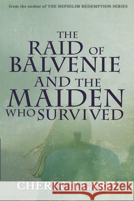 The Raid of Balvenie and the Maiden Who Survived Cheri Gillard 9781542980166 Createspace Independent Publishing Platform - książka