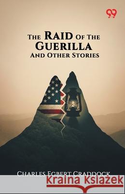 The Raid Of The Guerilla And Other Stories Charles Egbert Craddock 9789373401713 Double 9 Books - książka