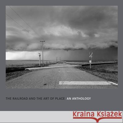 The Railroad and the Art of Place: An Anthology Kahler, David 9781637604960 Center for Railroad Photography & Art - książka