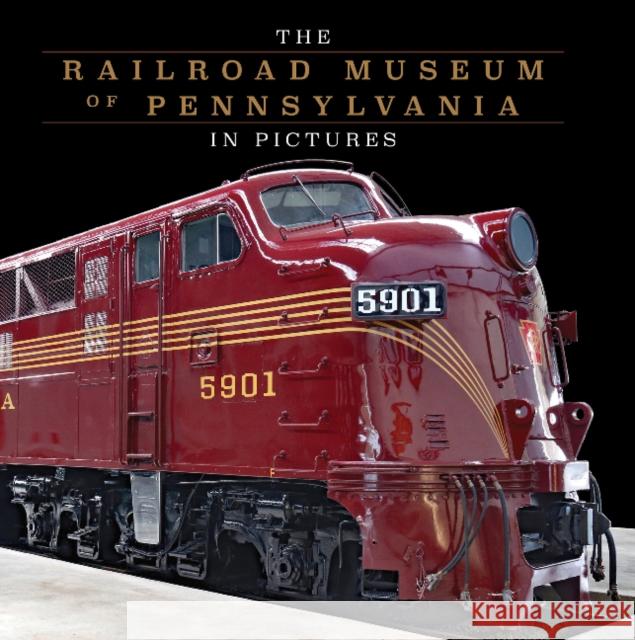 The Railroad Museum of Pennsylvania in Pictures Patrick Morrison 9780764365133 Schiffer Publishing Ltd - książka