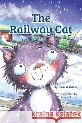 The Railway Cat Lisa Williams Ken Ashton 9781731416797 Independently Published - książka