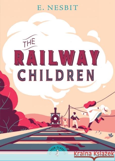 The Railway Children E Nesbit 9780141321608 Penguin Random House Children's UK - książka