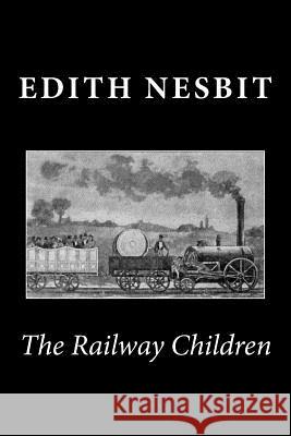 The Railway Children Edith Nesbit 9781494885465 Createspace - książka