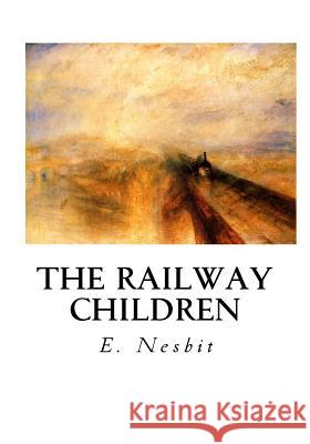 The Railway Children E. Nesbit 9781534621169 Createspace Independent Publishing Platform - książka