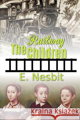 The Railway Children E. Nesbit 9781536958867 Createspace Independent Publishing Platform - książka