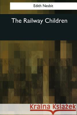 The Railway Children Edith Nesbit 9781545068052 Createspace Independent Publishing Platform - książka