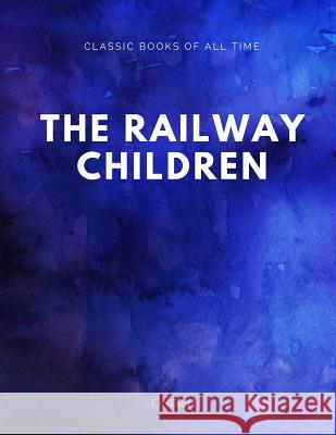 The Railway Children E. Nesbit 9781547170517 Createspace Independent Publishing Platform - książka