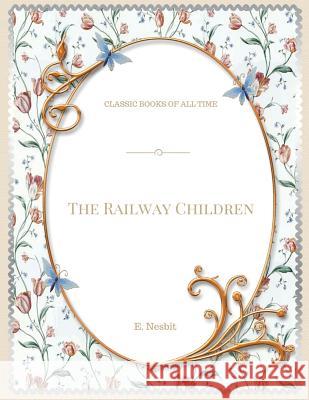 The Railway Children E. Nesbit 9781548072605 Createspace Independent Publishing Platform - książka