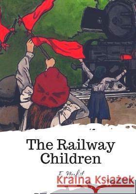 The Railway Children E. Nesbit 9781719581868 Createspace Independent Publishing Platform - książka