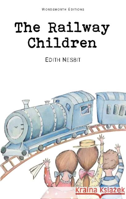 The Railway Children Nesbit Edith 9781853261077 Wordsworth Editions Ltd - książka