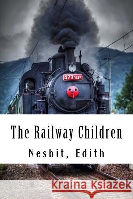 The Railway Children Nesbit Edith 9781981523528 Createspace Independent Publishing Platform - książka