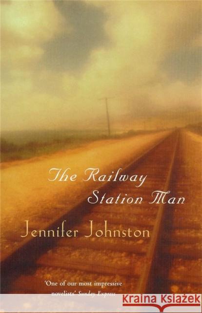 The Railway Station Man: A beautiful novel of longing and lost love Jennifer Johnston 9780747259367 Headline Publishing Group - książka