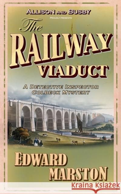 The Railway Viaduct: The bestselling Victorian mystery series Edward (Author) Marston 9780749081140 Allison & Busby - książka