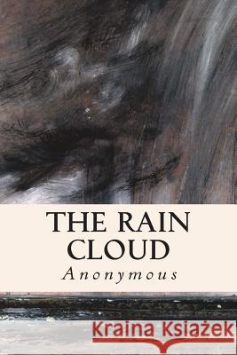 The Rain Cloud Anonymous 9781508946816 Createspace - książka