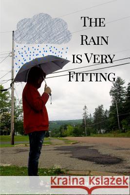 The Rain is Very Fitting Jessica McLeod 9781364941666 Blurb - książka