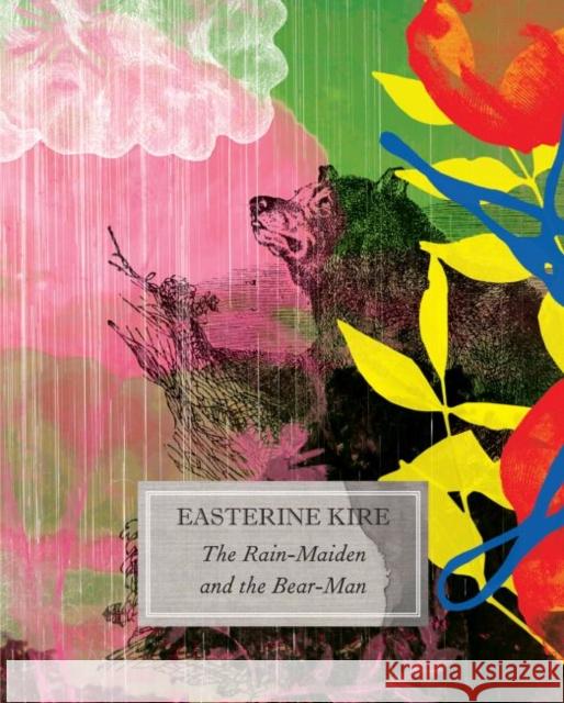 The Rain-Maiden and the Bear-Man: And Other Stories Easterine Kire 9780857426185 Seagull Books - książka