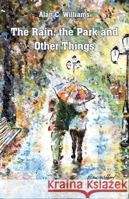 The Rain, the Park and Other Things Alan C. Williams 9781760418403 Ginninderra Press - książka