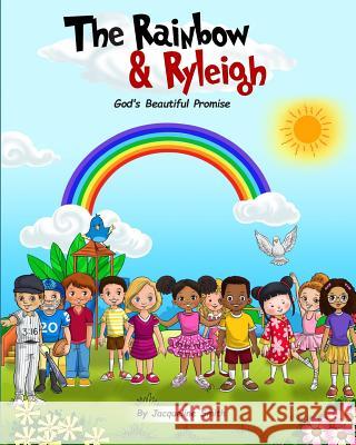 The Rainbow and Ryleigh: God's Beautiful Promise Jacqueline Smith 9781796238594 Independently Published - książka