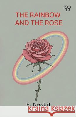 The Rainbow And The Rose Edith Nesbit 9789374832660 Double 9 Books - książka