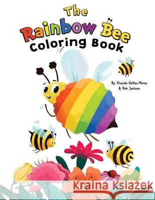 The Rainbow Bee Coloring Book Ricardo Gattas-Moras Rob Jackson 9781736380833 Ricardo Gattas-Moras - książka