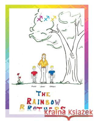 The Rainbow Brothers: On Three Adventure-Nevers Miles, Neyah, John John C. Peterson Miles Peterson Neyah Peterson 9781636496979 Poetic Matrix Press - książka