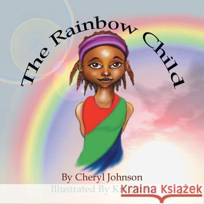 The Rainbow Child Cheryl Johnson 9781456888046 Xlibris Corporation - książka