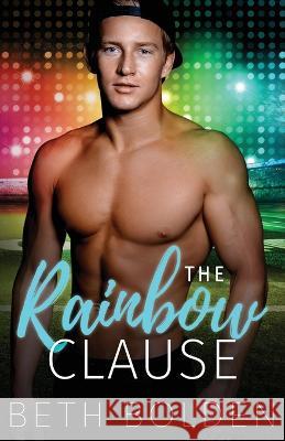 The Rainbow Clause Beth Bolden   9780998621012 Ink & Smith Publishing, LLC - książka