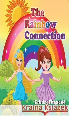 The Rainbow Connection Kristine Fitzgerald 9781922920201 Inspiring Publishers - książka