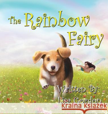 The Rainbow Fairy Lisa M. Gordon 9780997359428 Magical Beginnings LLC - książka