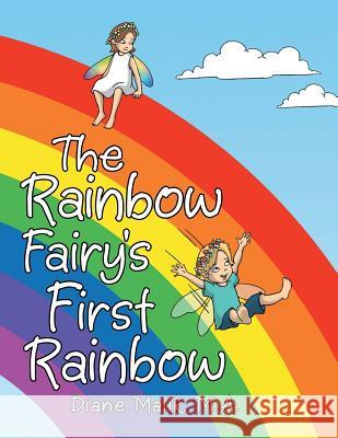 The Rainbow Fairy's First Rainbow M a Diane Malik 9781480824515 Archway Publishing - książka