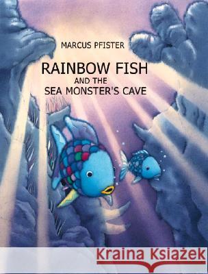 The Rainbow Fish and the Sea Monsters' Cave Pfister, Marcus 9780735815360 Nord-Sud Verlag - książka