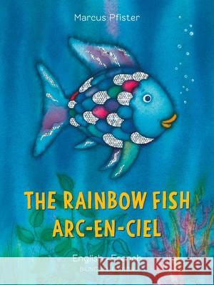 The Rainbow Fish/Bi:libri - Eng/French PB Marcus Pfister 9780735843691 North-South Books - książka