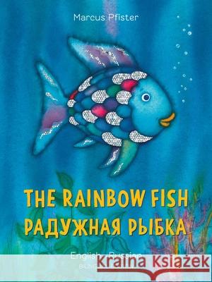 The Rainbow Fish/Bi:libri - Eng/Russian PB Marcus Pfister 9780735843769 North-South Books - książka