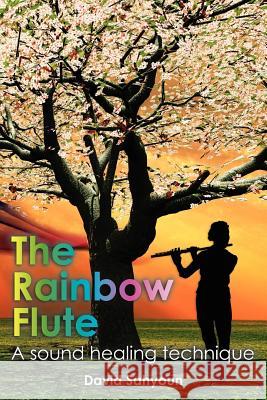 The Rainbow Flute: A sound healing technique Sahyoun, David 9781468176315 Createspace - książka