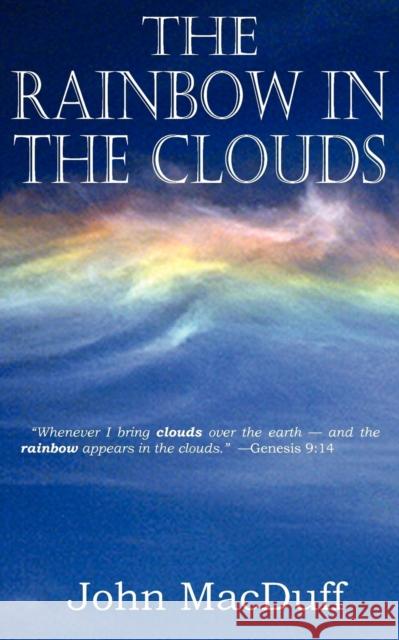 The Rainbow in the Clouds John Macduff 9781612037387 Bottom of the Hill Publishing - książka