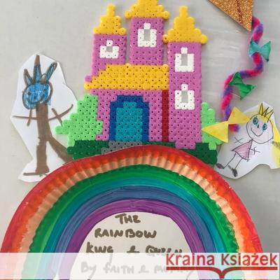 The Rainbow King and Queen Faith Freeman An 9781800316768 New Generation Publishing - książka