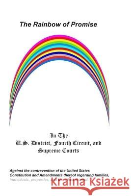 The Rainbow of Promise: In the U.S. District, Fourth Circuit, and Supreme Courts MR David Thomas Silver 9780692855997 David Thomas Silvers Sr. - książka