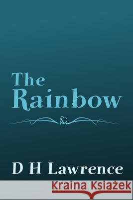 The Rainbow: Original and Unabridged D. H. Lawrence 9781499764376 Createspace - książka