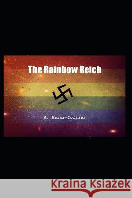 The Rainbow Reich A Barns-Collier 9781089575542 Independently Published - książka