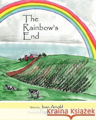 The Rainbow's End Joan Arnold Peggy Meitzen 9781449987138 Createspace - książka