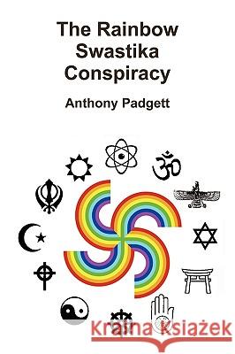 The Rainbow Swastika Conspiracy Anthony Padgett 9780956158703 The Auditors of God - książka