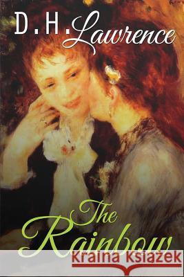 The Rainbow: The Loves and lives of the Brangwen Sisters Lawrence, D. H. 9781511447256 Createspace - książka