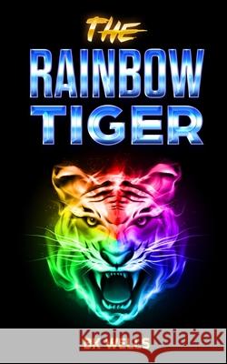 The Rainbow Tiger Bk Wells 9781953531117 Wavin' Raven - książka