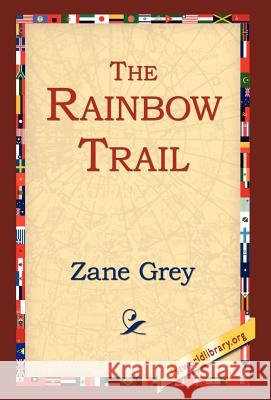 The Rainbow Trail Zane Grey 9781421808925 1st World Library - książka