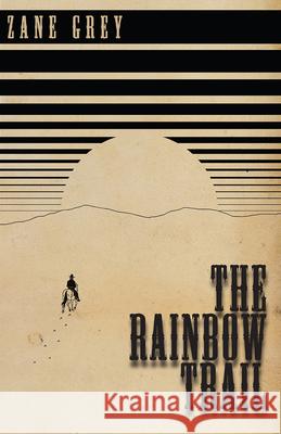 The Rainbow Trail Zane Grey 9781473333840 Classic Western Fiction Library - książka