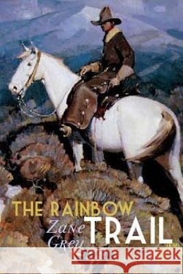 The Rainbow Trail Zane Grey 9781514240632 Createspace - książka