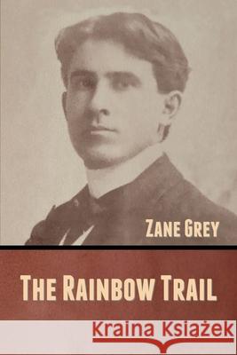 The Rainbow Trail Zane Grey 9781636370644 Bibliotech Press - książka