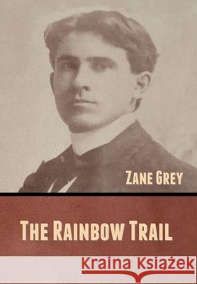 The Rainbow Trail Zane Grey 9781636370651 Bibliotech Press - książka