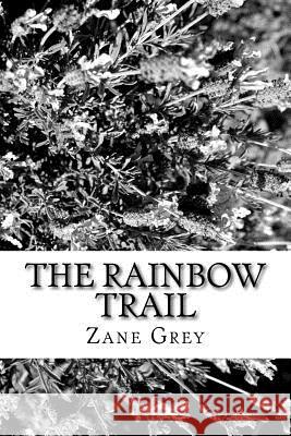 The Rainbow Trail Zane Grey 9781986762519 Createspace Independent Publishing Platform - książka